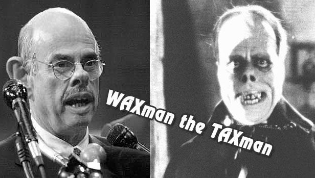 Waxman the taxman